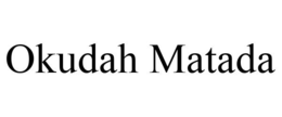 OKUDAH MATADA trademark