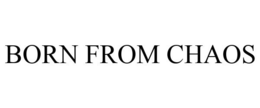 BORN FROM CHAOS trademark