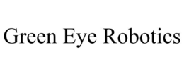 GREEN EYE ROBOTICS trademark
