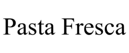 PASTA FRESCA trademark