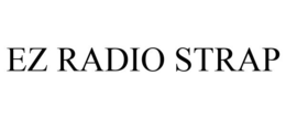 EZ RADIO STRAP trademark