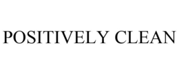 POSITIVELY CLEAN trademark