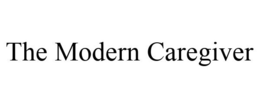 THE MODERN CAREGIVER trademark