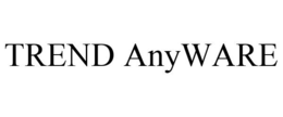 TREND ANYWARE trademark