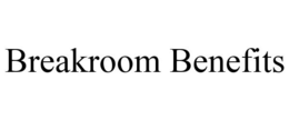 BREAKROOM BENEFITS trademark