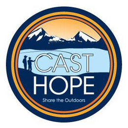 CAST HOPE SHARE THE OUTDOORS trademark