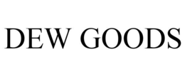 DEW GOODS trademark