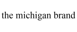 THE MICHIGAN BRAND trademark