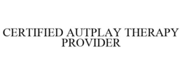 CERTIFIED AUTPLAY THERAPY PROVIDER trademark
