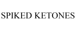 SPIKED KETONES trademark