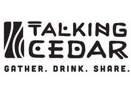 TALKING CEDAR GATHER. DRINK. SHARE. trademark