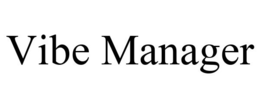 VIBE MANAGER trademark