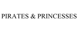 PIRATES & PRINCESSES trademark