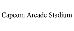 CAPCOM ARCADE STADIUM trademark