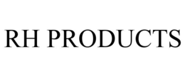 RH PRODUCTS trademark
