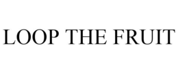 LOOP THE FRUIT trademark