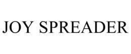 JOY SPREADER trademark