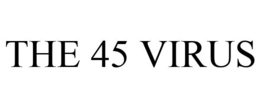 THE 45 VIRUS trademark