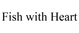 FISH WITH HEART trademark
