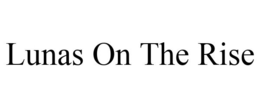 LUNAS ON THE RISE trademark