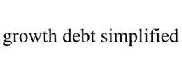 GROWTH DEBT SIMPLIFIED trademark