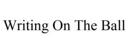 WRITING ON THE BALL trademark