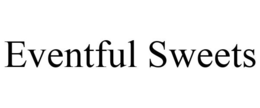 EVENTFUL SWEETS trademark