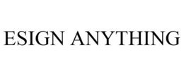 ESIGN ANYTHING trademark