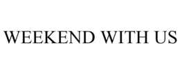 WEEKEND WITH US trademark