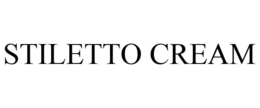 STILETTO CREAM trademark