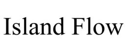 ISLAND FLOW trademark