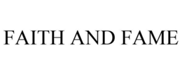 FAITH AND FAME trademark