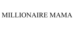 MILLIONAIRE MAMA trademark