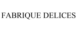 FABRIQUE DELICES trademark