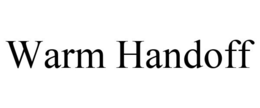 WARM HANDOFF trademark