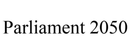 PARLIAMENT 2050 trademark