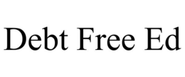 DEBT FREE ED trademark