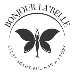 BONJOUR LA' BELLE; EVERY BEAUTIFUL HAS A STORY trademark