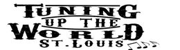 TUNING UP THE WORLD ST. LOUIS trademark