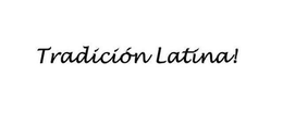 TRADICION LATINA! trademark