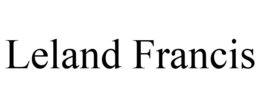 LELAND FRANCIS trademark