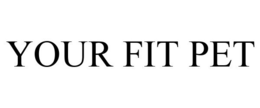 YOUR FIT PET trademark