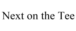 NEXT ON THE TEE trademark