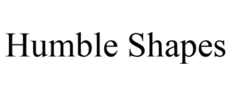 HUMBLE SHAPES trademark