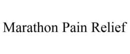 MARATHON PAIN RELIEF trademark