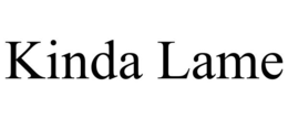 KINDA LAME trademark