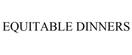 EQUITABLE DINNERS trademark
