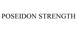 POSEIDON STRENGTH trademark