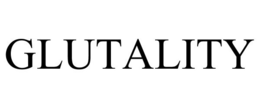 GLUTALITY trademark