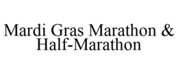 MARDI GRAS MARATHON & HALF-MARATHON trademark